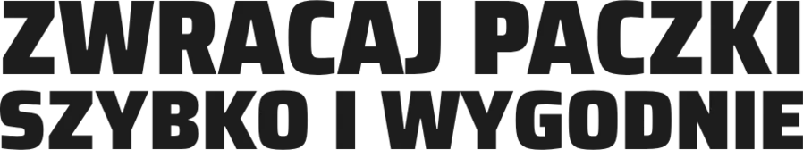 Zwracaj paczki SZYBKO I WYGODNIE